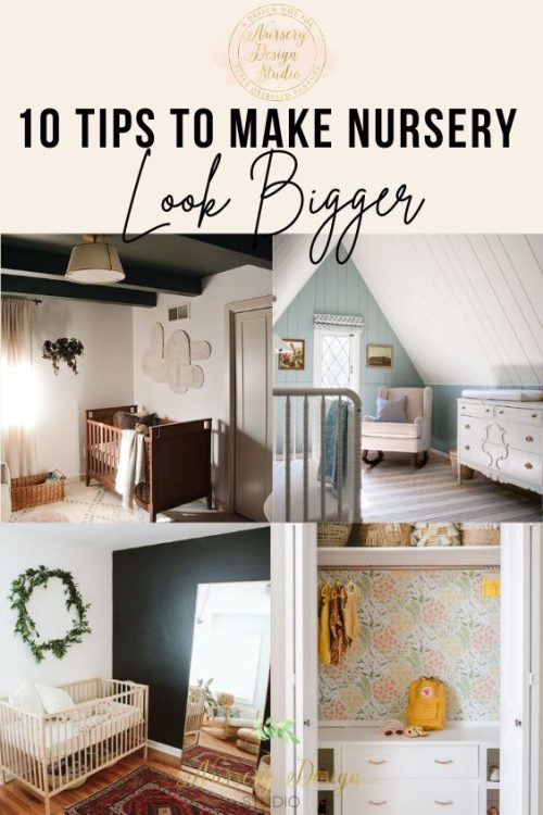 10 TIPS TO MAKE THE NURSERY LOOK BIGGER
