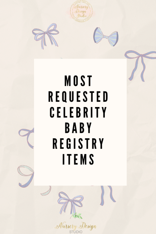 most requested celebrity baby registry items