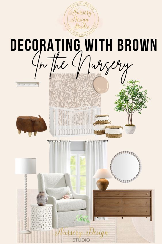 DECORATING WITH BROWN IN THE NURSERY - Nursery Design Studio