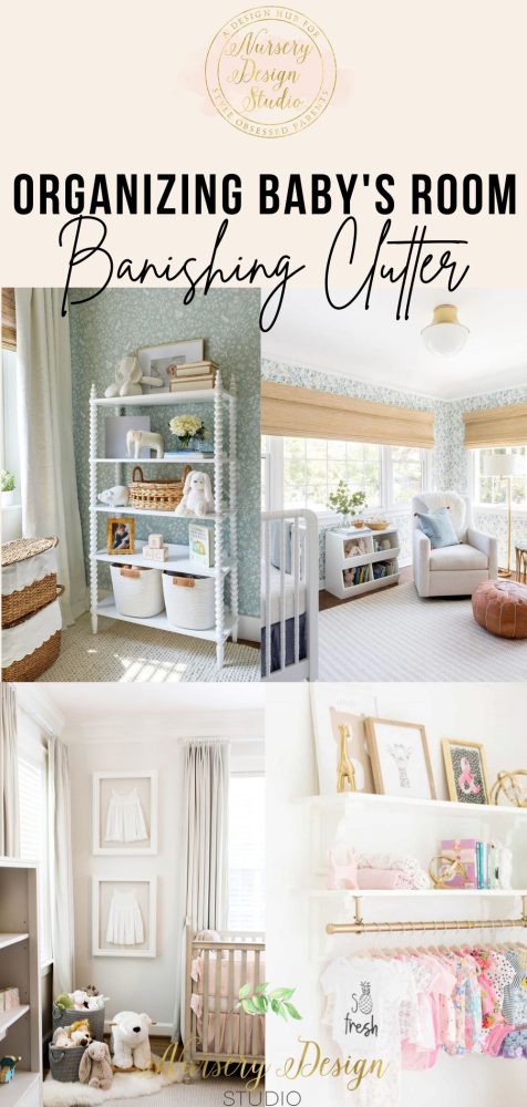 ORGANIZING A BABY’S ROOM- 7 WAYS TO BANISH CLUTTER | Nursery Design Studio