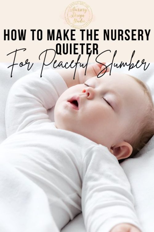 HOW TO MAKE A NURSERY QUIETER