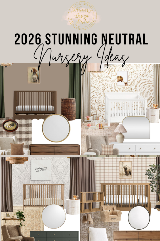 2026 NEUTRAL NURSERY IDEAS (DESIGNER PICKS) | Nursery Design Studio
